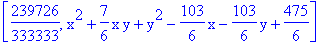 [239726/333333, x^2+7/6*x*y+y^2-103/6*x-103/6*y+475/6]